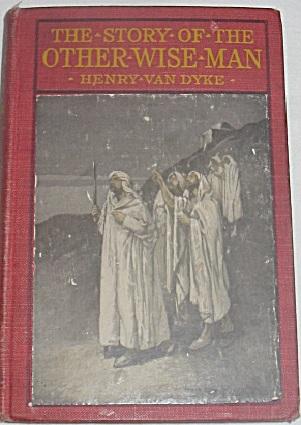 The Story of the Other Wise Man - Henry Van Dyke