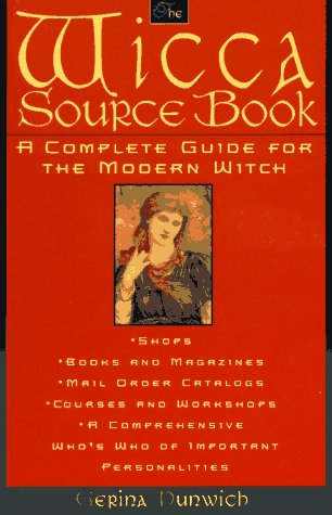 Wicca Source Book - A Complete Guide For The Modern Witch