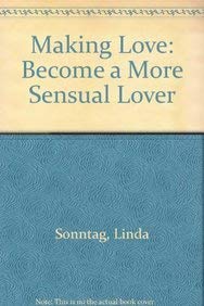 Making Love: Become a More Sensual Lover