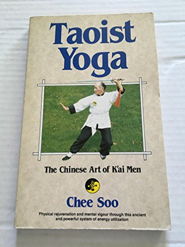 Taoist Yoga: The Chinese Art of K'Ai Men