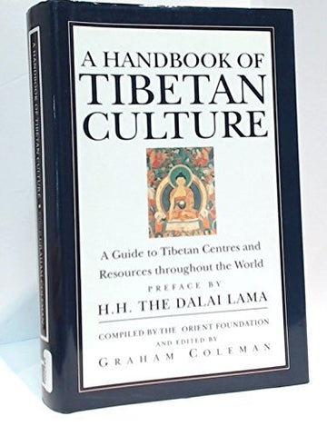 A Handbook of Tibetan Culture: a guide to Tibetan centres and resources throughout the world