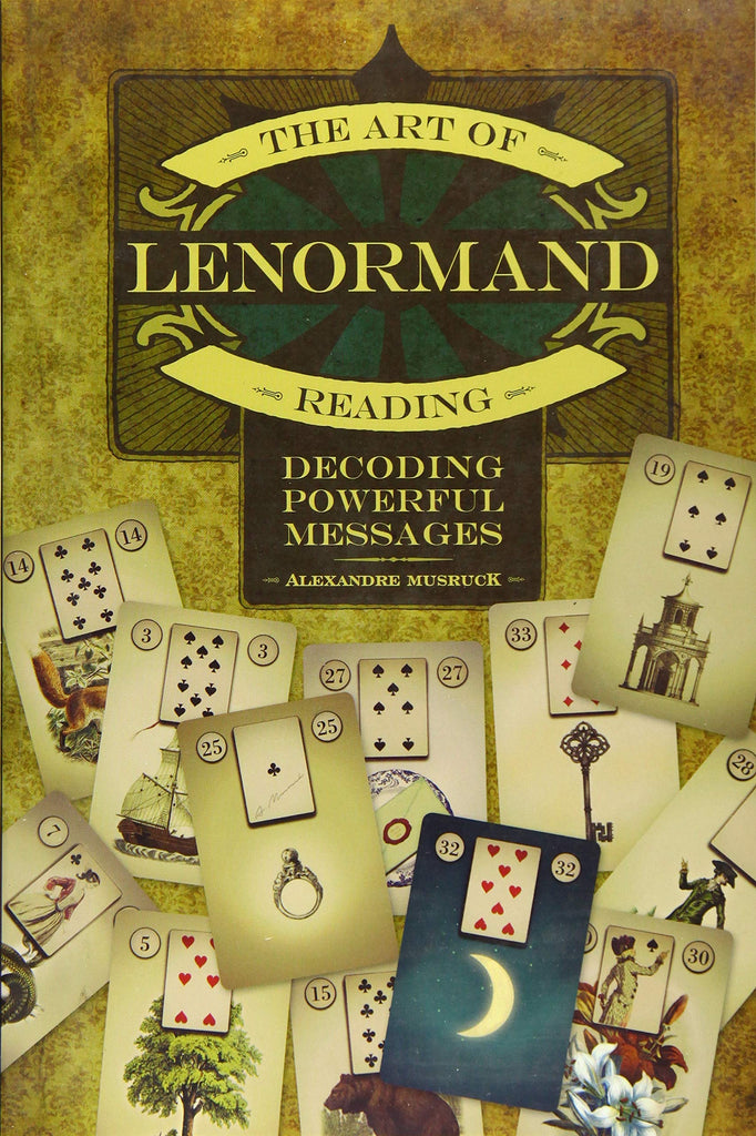 The Art of Lenormand Reading: Decoding Powerful Messages