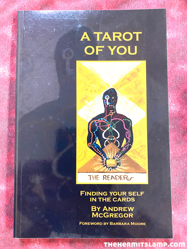 A Tarot of You: Finding Yourself in the Cards by Andrew McGregor