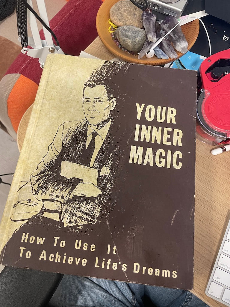 Your Inner Magic and How to Use It to Achieve Life's Dreams