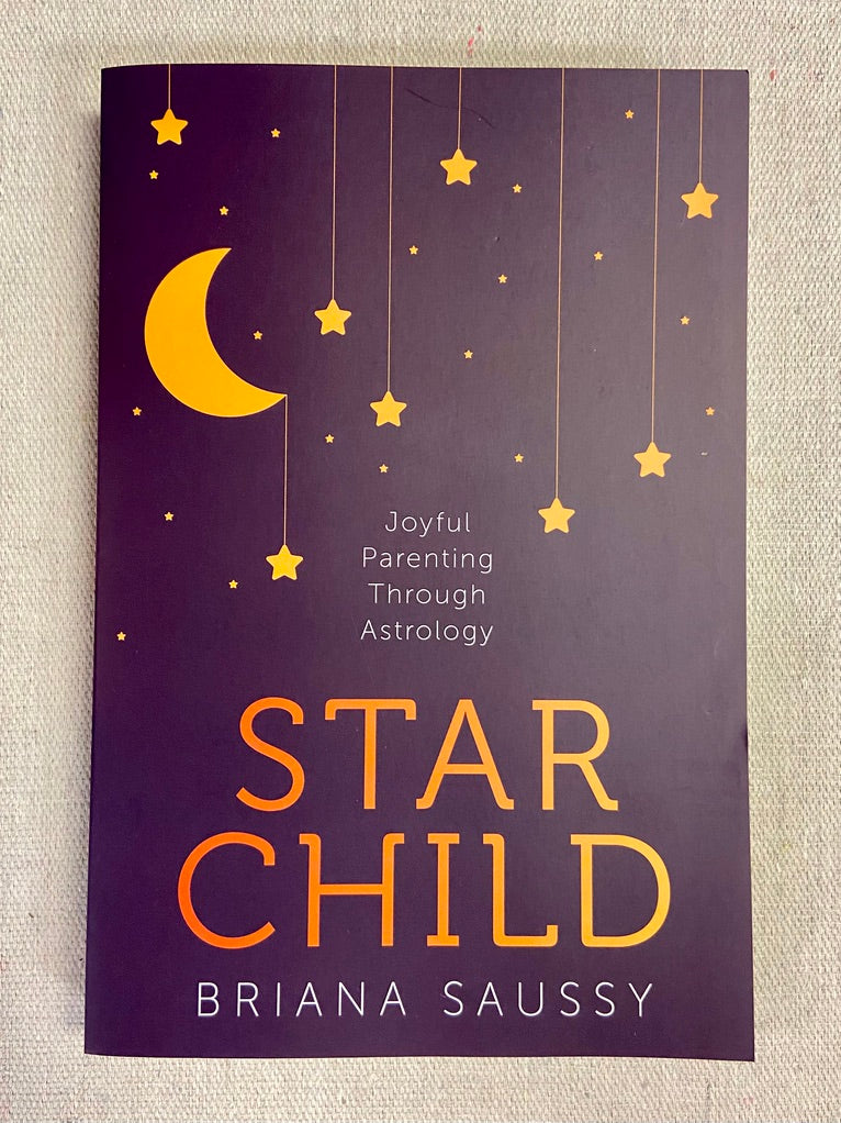 Star Child: Joyful Parenting Through Astrology