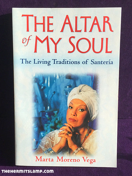 Altar of My Soul - The Living Traditions of Santeria