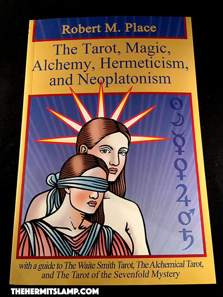 The Tarot, Magic, Alchemy, Hermeticism, and Neoplatonism