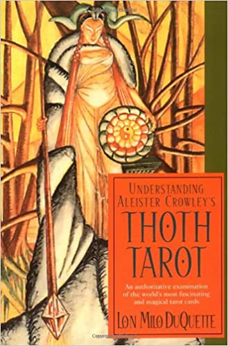 Understanding Aleister Crowley's Thoth Tarot Book: New Edition